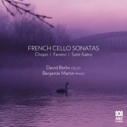 David Berlin, Benjamin Martin - French Cello Sonatas (2020) [Hi-Res]