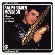 Ralph Bowen Quintet - Movin' On (1992/2009) flac