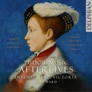 Ensemble Pro Victoria, Toby Ward - Tudor Music Afterlives (2022) [Hi-Res]