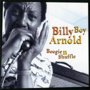 Billy Boy Arnold - Boogie N Shuffle (2001)