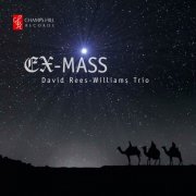 David Rees-Williams Trio - Ex-Mass (2012)