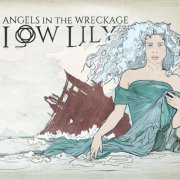 Low Lily - Angels In The Wreckage (2023)
