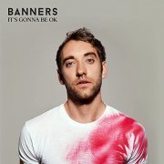 BANNERS - It's Gonna Be OK (2021) Hi Res