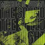 Mission of Burma – The Sound The Speed The Light (2009)