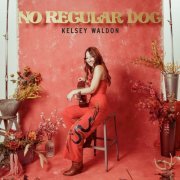 Kelsey Waldon - No Regular Dog (Deluxe Version) (2023) [Hi-Res]