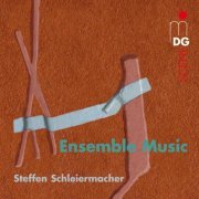 Ensemble Avantgarde, Sächsisches Blechbläserensemble, Steffen Schleiermacher - Schleiermacher: Ensemble Music (2006)