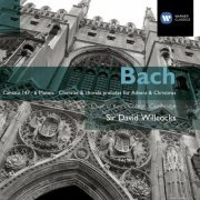 Choir of King's David Willcocks - Bach: Cantata No 147; The Six Motets; Chorales & Chorale Preludes for Advent and Christmas (2004)