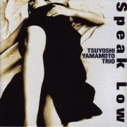 Tsuyoshi Yamamoto Trio - Speak Low (1999) CD Rip