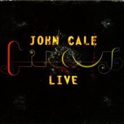 John Cale - Circus Live (2006)