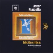 Astor Piazzolla - Edicion Critica: La Bicicleta Blanca (2005) FLAC