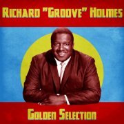 Richard "Groove" Holmes - Golden Selection (Remastered) (2021)