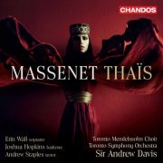Erin Wall, Joshua Hopkins, Andrew Staples, Toronto Symphony Orchestra & Sir Andrew Davis - Massenet: Thaïs (2020) [Hi-Res]
