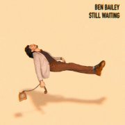 Ben Bailey - Still Waiting (2023) Hi Res