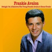 Frankie Avalon - Swingin' On A Rainbow / The Young Frankie Avalon & Bonus Tracks (2013)