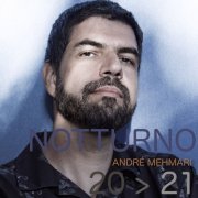 André Mehmari - Notturno 20&gt;21 (2021) [Hi-Res]