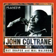 John Coltrane, Ray Draper, Mal Waldron - John Coltrane And Ray Draper And Mal Waldron (2000)