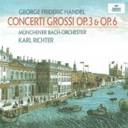 Münchener Bach-Orchester, Karl Richter - Handel: Concerti Grossi Op. 3 & Op. 6 (4CD) (1991)