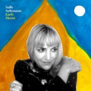 Sally Seltmann - Early Moon (2022)