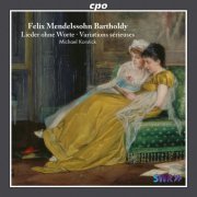 Michael Korstick - Mendelssohn: Lieder ohne Worte - Variations sérieuses (2012)