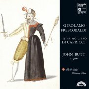John Butt - Frescobaldi: Il primo libro di capricci (2009)