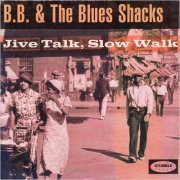 B.B. & The Blues Shacks - Jive Talk, Slow Walk (1995) [CD Rip]