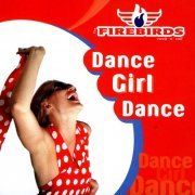 The Firebirds - Dance Girl Dance (2008)