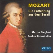 Martin Sieghart, Bruckner Orchestra Linz - Mozart: Die Entführung aus dem Serail, K384 (2002)