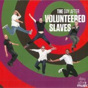 The Volunteered Slaves - The Day After (2018)