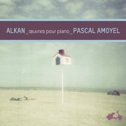 Pascal Amoyel - Alkan: Piano Works (2013) [Hi-Res]