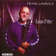 Frank Gambale - Raison D'Etre (2004) CD Rip