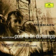 Gil Shaham, Paul Meyer, Jian Wang, Myung-Whun Chung - Messiaen: Quatuor pour la fin du temps (2000)