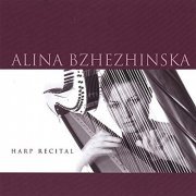 Alina Bzhezhinska - Harp Recital (2005)