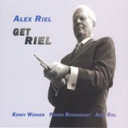 Alex Riel, Pierre Boussaguet & Kenny Werner - Get Riel (2008)
