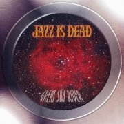 Jazz Is Dead - Great Sky River (2001)