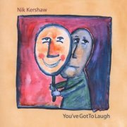 Nik Kershaw - You've Got To Laugh (2006)