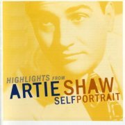 Artie Shaw - Highlights from Self Portrait (2001) FLAC