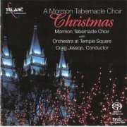 Craig Jessop, Mormon Tabernacle Choir - A Mormon Tabernacle Choir Christmas (2001) [SACD]