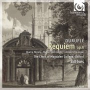 The Choir of Magdalen College, Oxford, English Sinfonia, Bill Ives, Martin Ford, Richard Pinel - Duruflé: Requiem Op. 9 (2008) [Hi-Res]