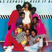 B.T. Express - Keep it Up (1982/2016)