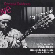 Simone Guiducci, Ares Tavolazzi, Paolo Birro, Riccardo Biancoli, Javier Girotto - My Secret Love (2002)