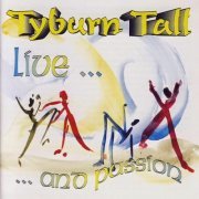 Tyburn Tall - Live...And Passion (1997)