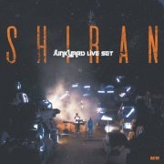 S H I R A N - Junkyard Live Set EP (2022) [Hi-Res]
