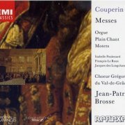Jean-Patrice Brosse, Francois Le Roux, Choeur Gregorien du Val-du-Grace - Couperin: Masses. Messes, Orgue, Plain Chant, Motets (1992)