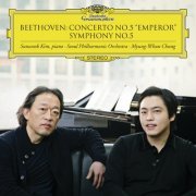 Sunwook Kim, Seoul Philharmonic Orchestra, Myung-Whun Chung - Beethoven: Concerto No.5 “Emperor” / Symphony No.5 (2013)