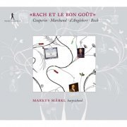 Markus Märkl - Bach et le bon goût (2008)