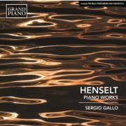 Sergio Gallo - Henselt: Piano Works (2015) [Hi-Res]
