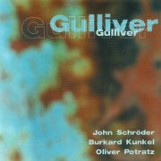John Schröder, Burkard Kunkel, Oliver Potratz - Gulliver (2005)