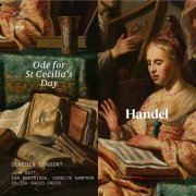 Carolyn Sampson, Dunedin Consort, Ian Bostridge, John Butt, Polish Radio Choir - Handel: Ode for St Cecilia's Day (2018) [Hi-Res]