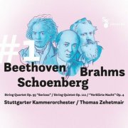 Stuttgarter Kammerorchester - #1 Beethoven / Brahms / Schoenberg: String Quartet, Op. 95 / String Quintet, Op. 111 / "Verklärte Nacht" (2023)