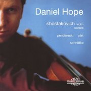 Daniel Hope - Shostakovich: Violin Sonata / Penderecki: Cadenza for Solo Violin / Pärt: Spiegel in Spiegel / Schnittke: Violin Sonata & Stille Nacht (2000)